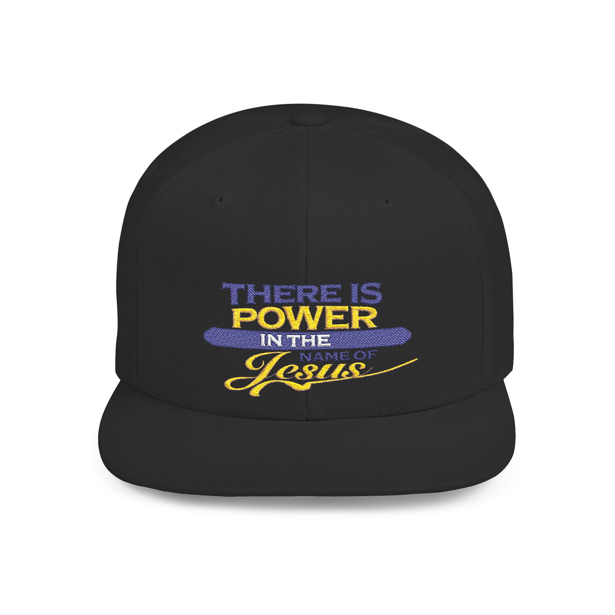 "There Is Power in the Name of Jesus" Embroidered Flat Bill- Snapped Back