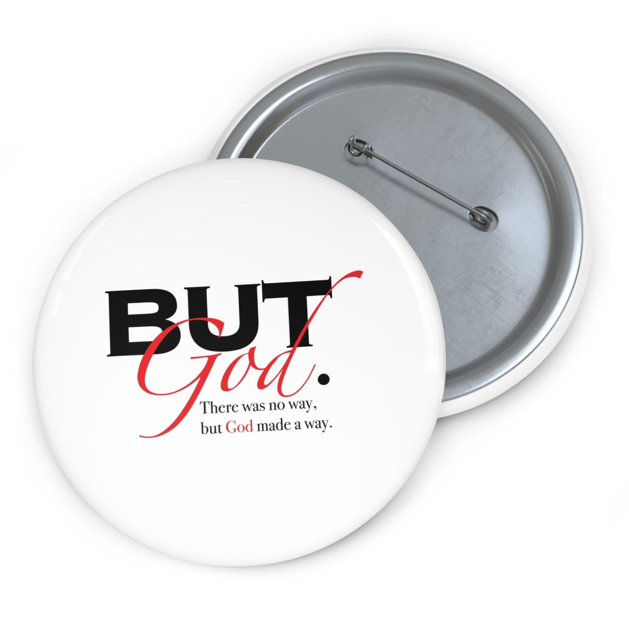 Pin Button — "But God" Inspirational Faith Button (There Was No Way)