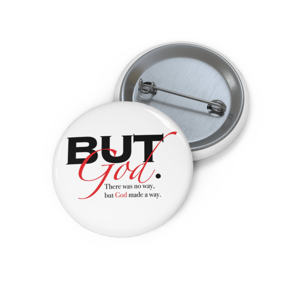 Pin Button — "But God" Inspirational Faith Button (There Was No Way)