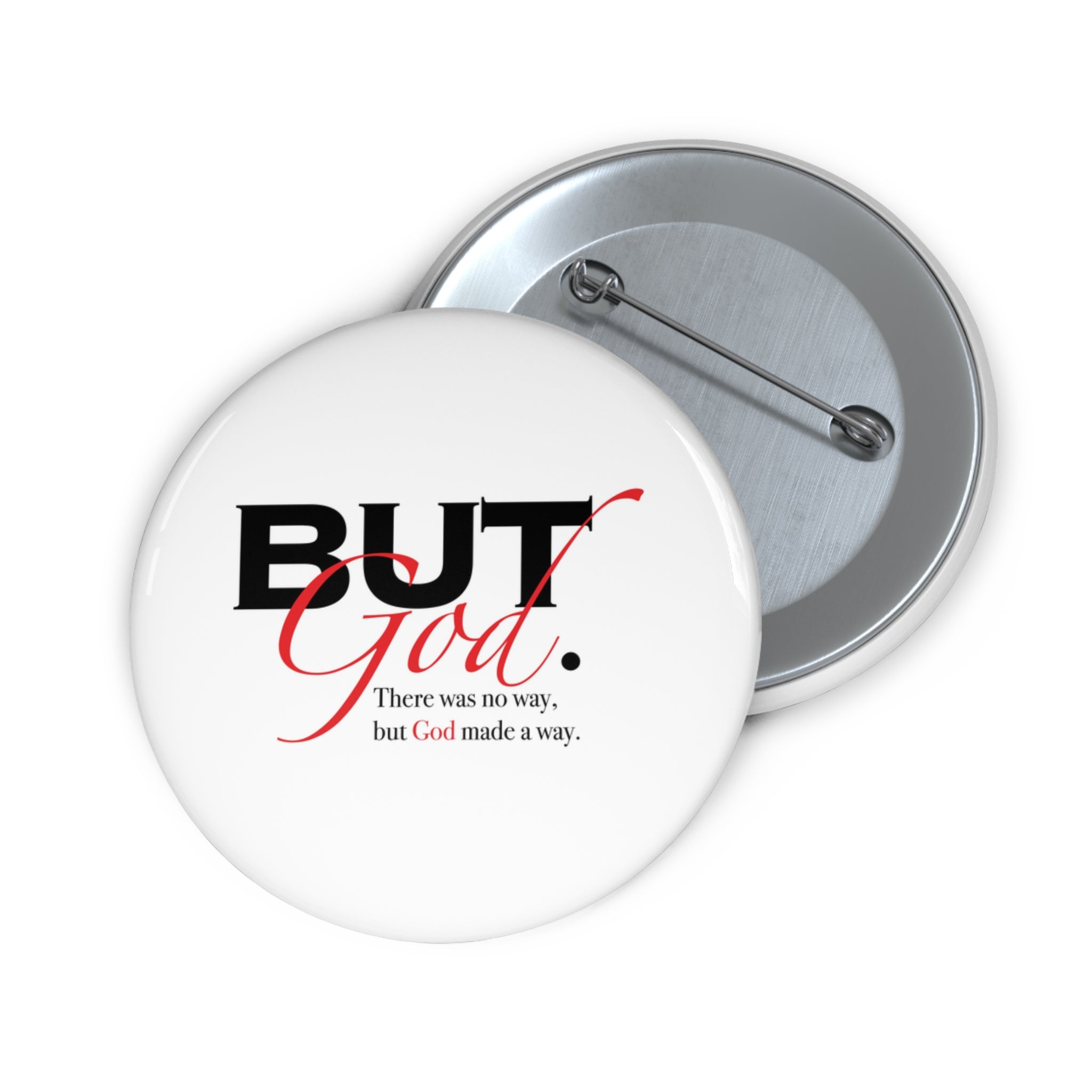 Pin Button — "But God" Inspirational Faith Button (There Was No Way)