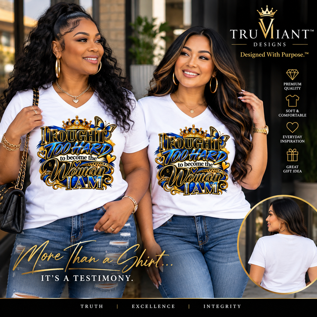 I Fought Too Hard to Become the Woman I Am™ Women's Inspirational Graphic Tee