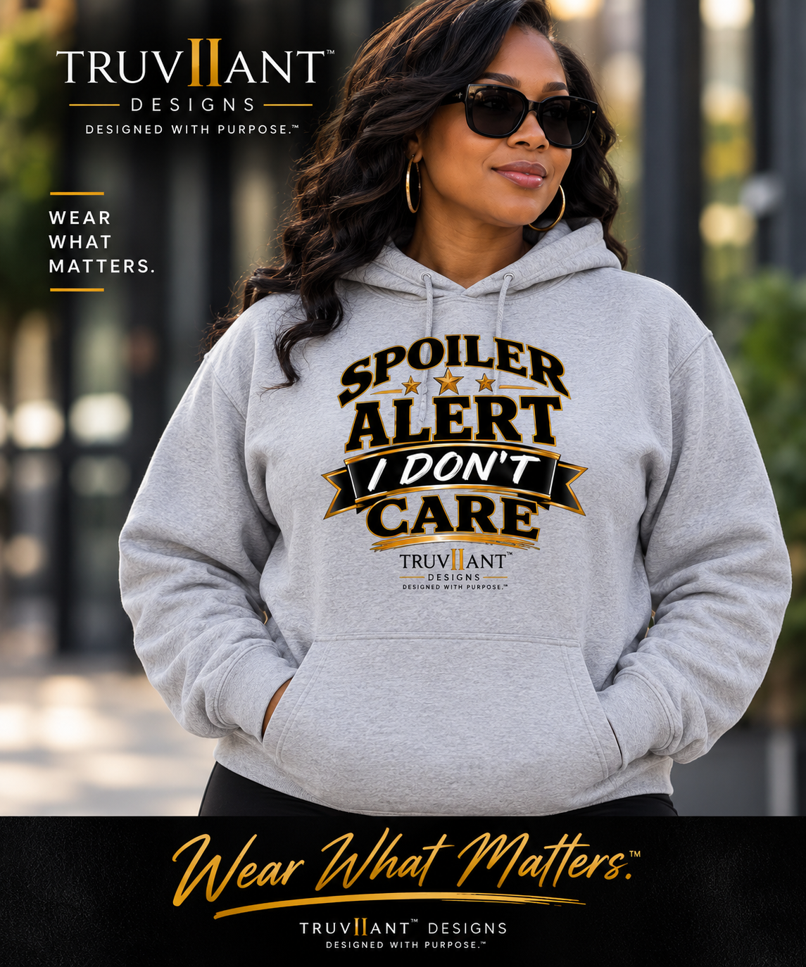 Spoiler Alert: I Don’t Care Statement Hoodie| TruViiant™ Designs