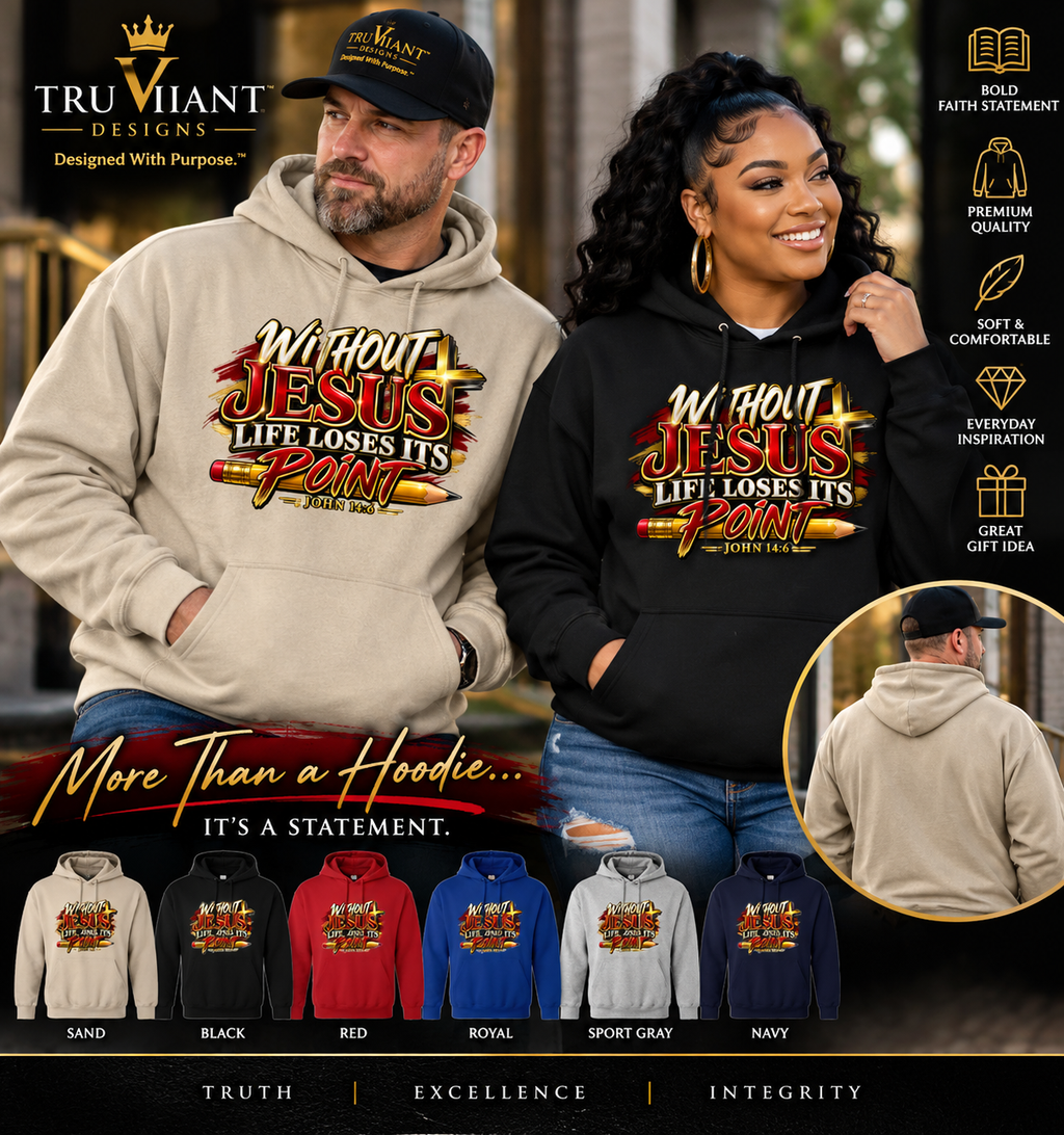 Without Jesus, Life Loses Its Point™ Faith Hoodie | John 14:6 | TruViiant™ Designs